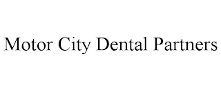 MOTOR CITY DENTAL PARTNERS