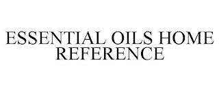 ESSENTIAL OILS HOME REFERENCE