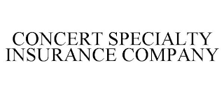 CONCERT SPECIALTY INSURANCE COMPANY