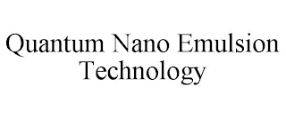 QUANTUM NANO EMULSION TECHNOLOGY