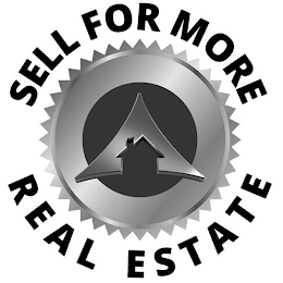 SELL FOR MORE REAL ESTATE