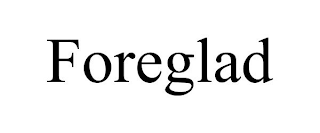 FOREGLAD