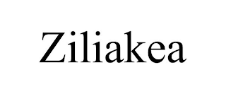 ZILIAKEA