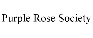 PURPLE ROSE SOCIETY