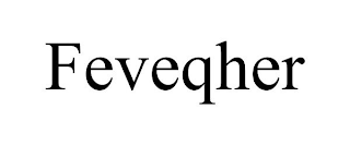FEVEQHER