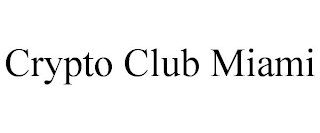 CRYPTO CLUB MIAMI