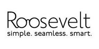 ROOSEVELT SIMPLE. SEAMLESS. SMART.