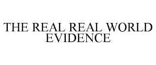 THE REAL REAL WORLD EVIDENCE