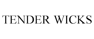 TENDER WICKS