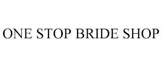 ONE STOP BRIDE SHOP