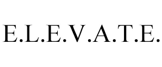 E.L.E.V.A.T.E.