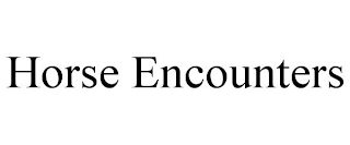 HORSE ENCOUNTERS