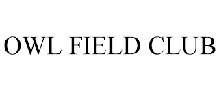 OWL FIELD CLUB