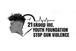 21SKOOP INC. YOUTH FOUNDATION STOP GUN VIOLENCE