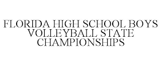 FLORIDA HIGH SCHOOL BOYS VOLLEYBALL STATE CHAMPIONSHIPS