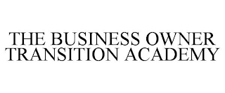 THE BUSINESS OWNER TRANSITION ACADEMY