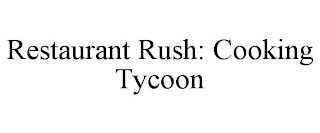 RESTAURANT RUSH: COOKING TYCOON