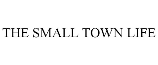 THE SMALL TOWN LIFE