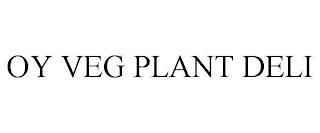 OY VEG PLANT DELI