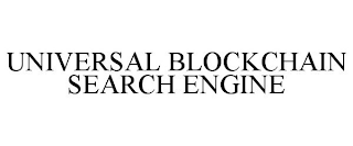 UNIVERSAL BLOCKCHAIN SEARCH ENGINE