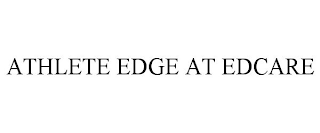 ATHLETE EDGE AT EDCARE