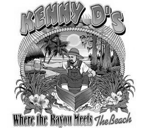 KENNY D'S WHERE THE BAYOU MEETS THE BEACH