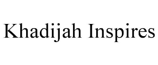 KHADIJAH INSPIRES