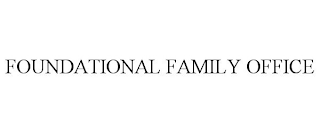 FOUNDATIONAL FAMILY OFFICE