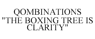 QOMBINATIONS "THE BOXING TREE IS CLARITY"