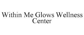 WITHIN ME GLOWS WELLNESS CENTER