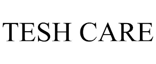 TESH CARE