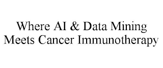 WHERE AI & DATA MINING MEETS CANCER IMMUNOTHERAPY