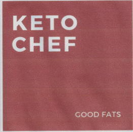 KETO CHEF GOOD FATS