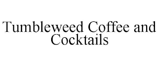 TUMBLEWEED COFFEE AND COCKTAILS