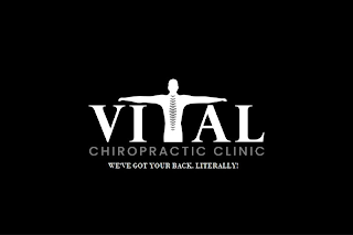 VITAL CHIROPRACTIC CLINIC WE'VE GOT YOUR BACK. LITERALLY!