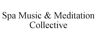 SPA MUSIC & MEDITATION COLLECTIVE