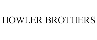 HOWLER BROTHERS