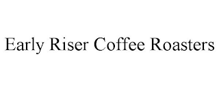 EARLY RISER COFFEE ROASTERS