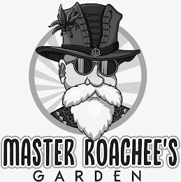 MASTER ROACHEE'S GARDEN