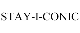 STAY-I-CONIC