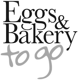 EGGS & BAKERY TO GO