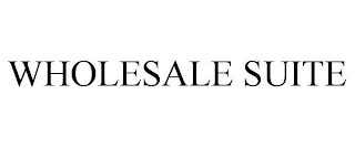 WHOLESALE SUITE