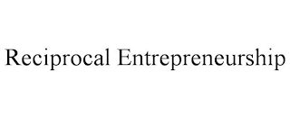 RECIPROCAL ENTREPRENEURSHIP