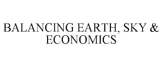 BALANCING EARTH, SKY & ECONOMICS