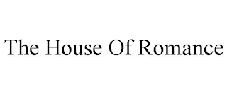 THE HOUSE OF ROMANCE