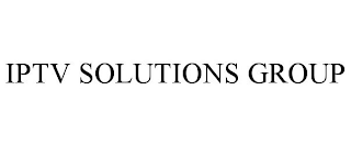 IPTV SOLUTIONS GROUP