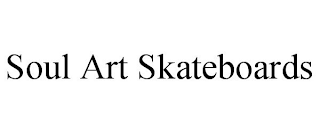 SOUL ART SKATEBOARDS