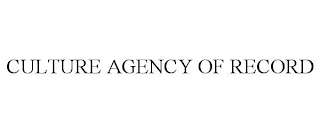 CULTURE AGENCY OF RECORD