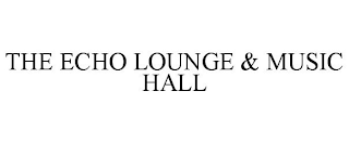 THE ECHO LOUNGE & MUSIC HALL