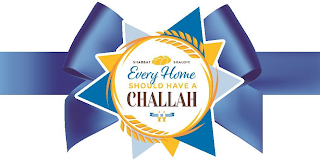 SHABBAT SHALOM EVERY HOME SHOULD HAVE A CHALLAH